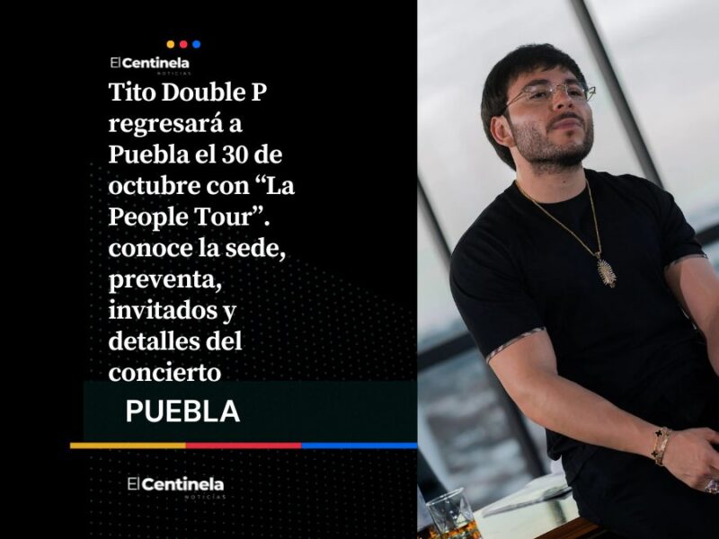 Tito Double P regresa a Puebla con “La People Tour”: fecha, sede y preventa