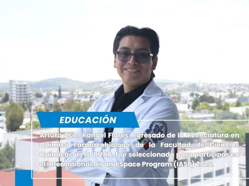 Egresado BUAP, seleccionado para participar en el International Air and Space Program 2026