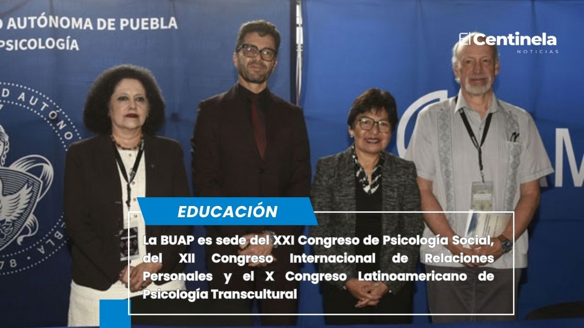 BUAP, sede de congresos sobre Psicología Social, Relaciones Personales y Transculturalidad
