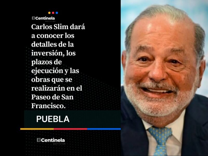 Carlos Slim presentará mañana en Puebla su proyecto para renovar Paseo de San Francisco