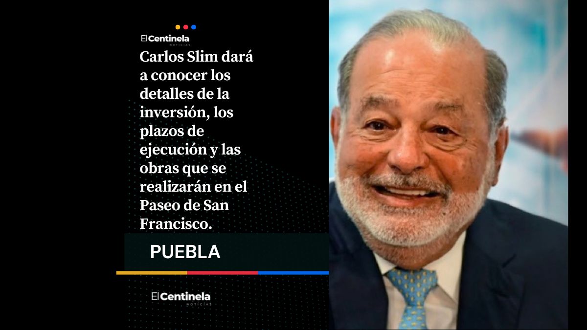Carlos Slim presentará mañana en Puebla su proyecto para renovar Paseo de San Francisco