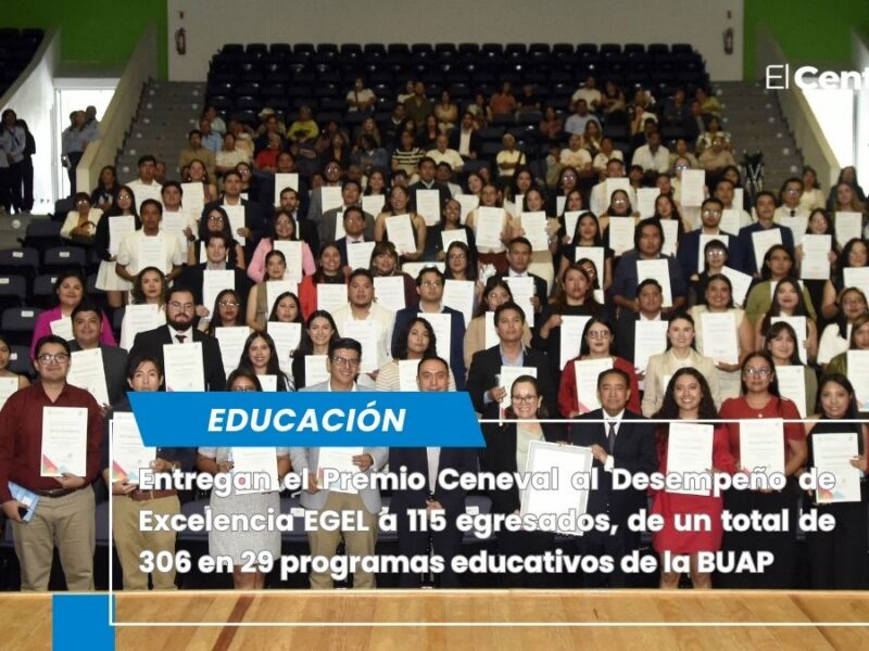 Otorgan Premio Ceneval al Desempeño de Excelencia EGEL 2025 a 115 egresados BUAP