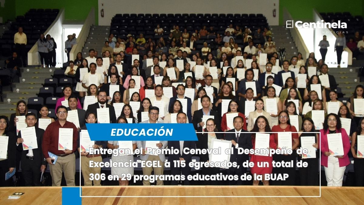 Otorgan Premio Ceneval al Desempeño de Excelencia EGEL 2025 a 115 egresados BUAP