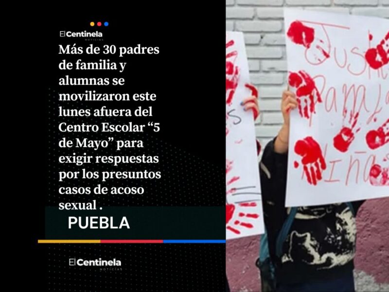 Protestan padres y alumnas del Centro Escolar 5 de Mayo por presunto acoso sexual