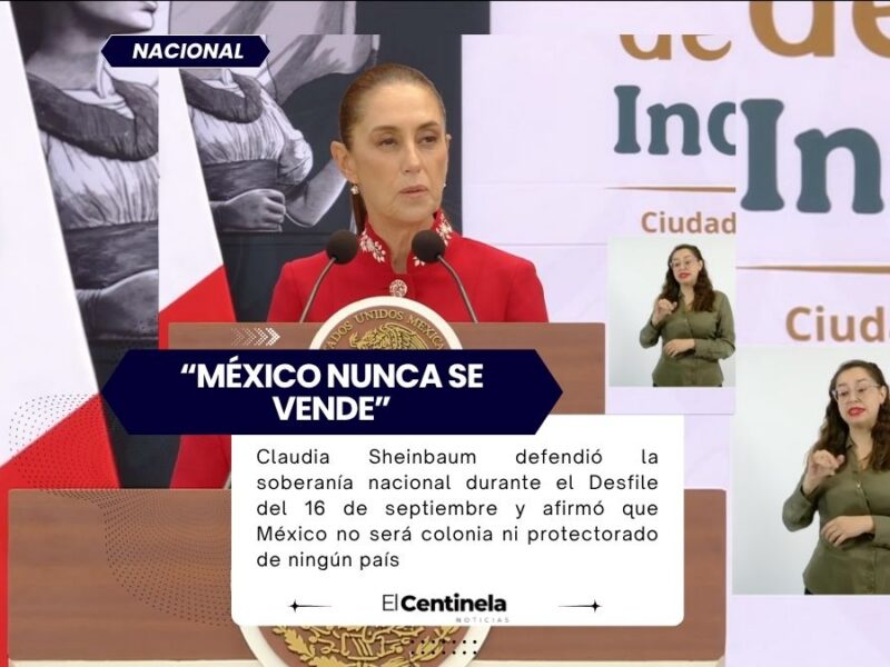 Sheinbaum defiende la soberanía nacional y afirma que México nunca será colonia ni protectorado de nadie