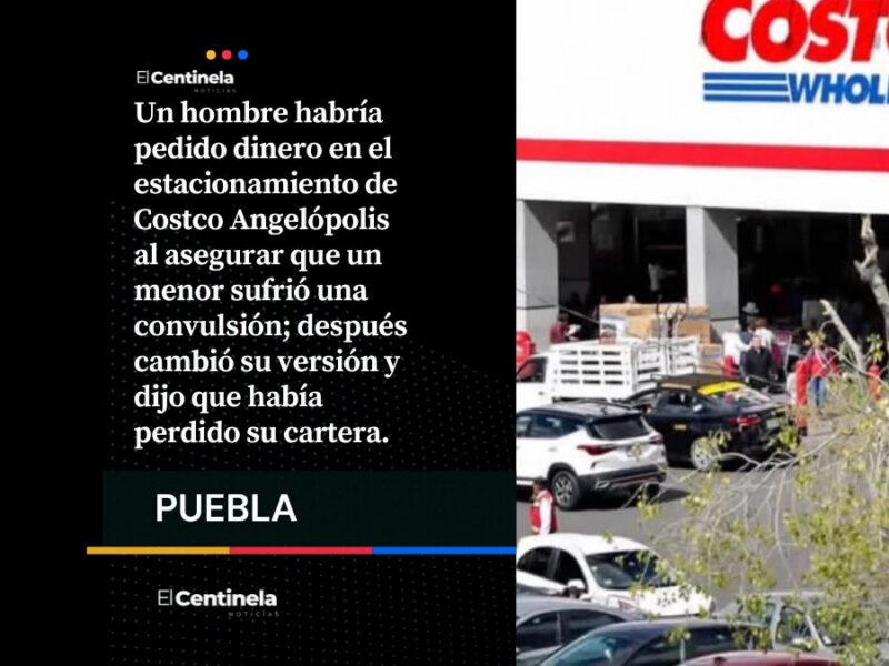 De niño enfermo a cartera perdida: Así opera presunto estafador en Costco Angelópolis