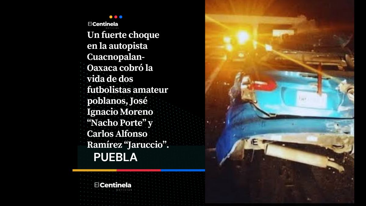 Choque en la autopista Cuacnopalan-Oaxaca deja dos futbolistas amateurs poblanos muertos