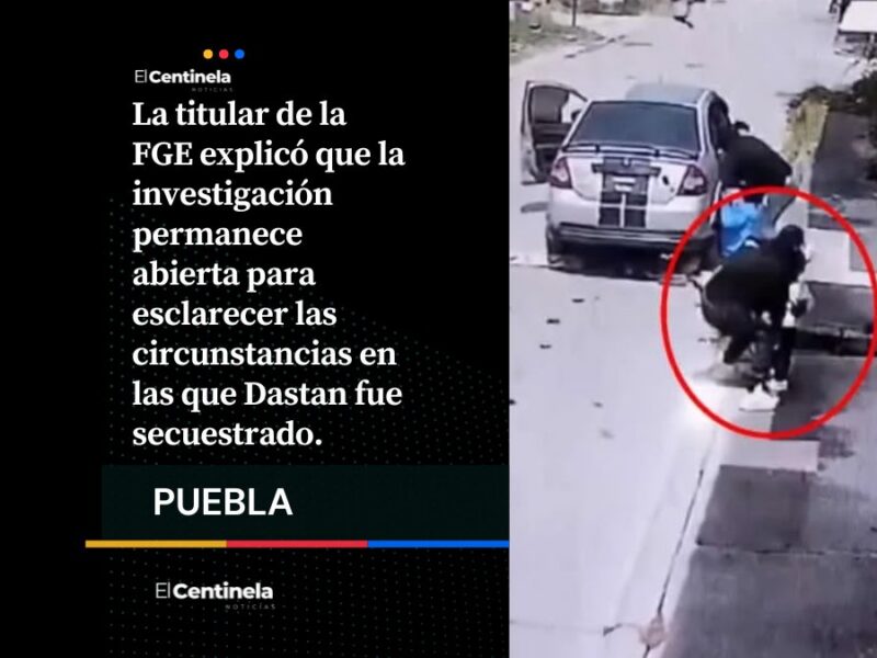 FGE mantiene dos líneas por el secuestro de Dastan: pleito por patria potestad y presunta deuda