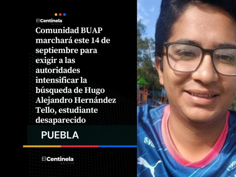 Comunidad BUAP marchará para pedir la localización con vida de Hugo Alejandro Hernández