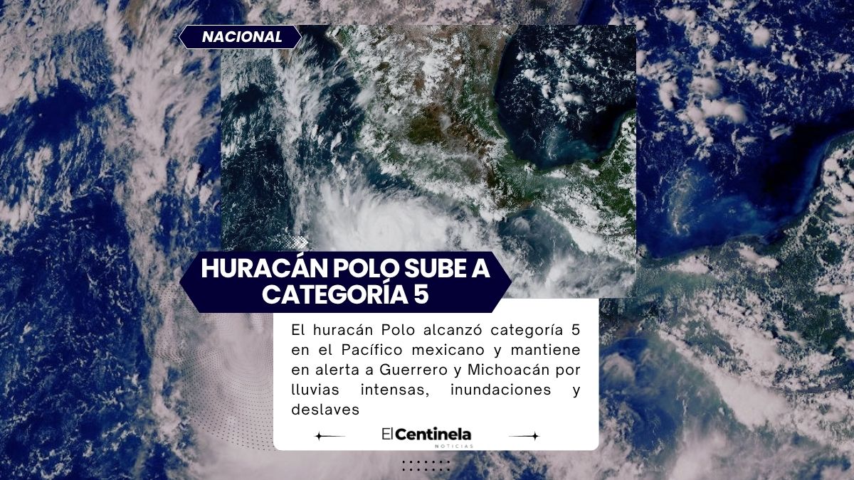 Huracán Polo alcanza categoría 5 frente a México, anuncian alerta por lluvias e inundaciones