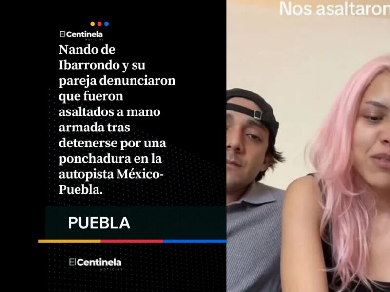 Alerta en la México-Puebla: Usan ponchallantas para asaltar al influencer Nando de Ibarrondo y su pareja