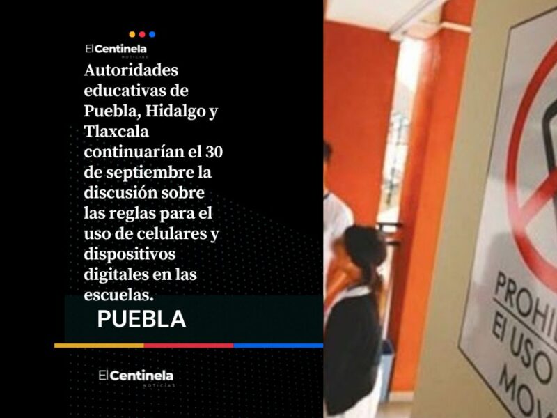 SEP Puebla aún no define cómo restringirá celulares en escuelas; lo discutirá el 30 de septiembre