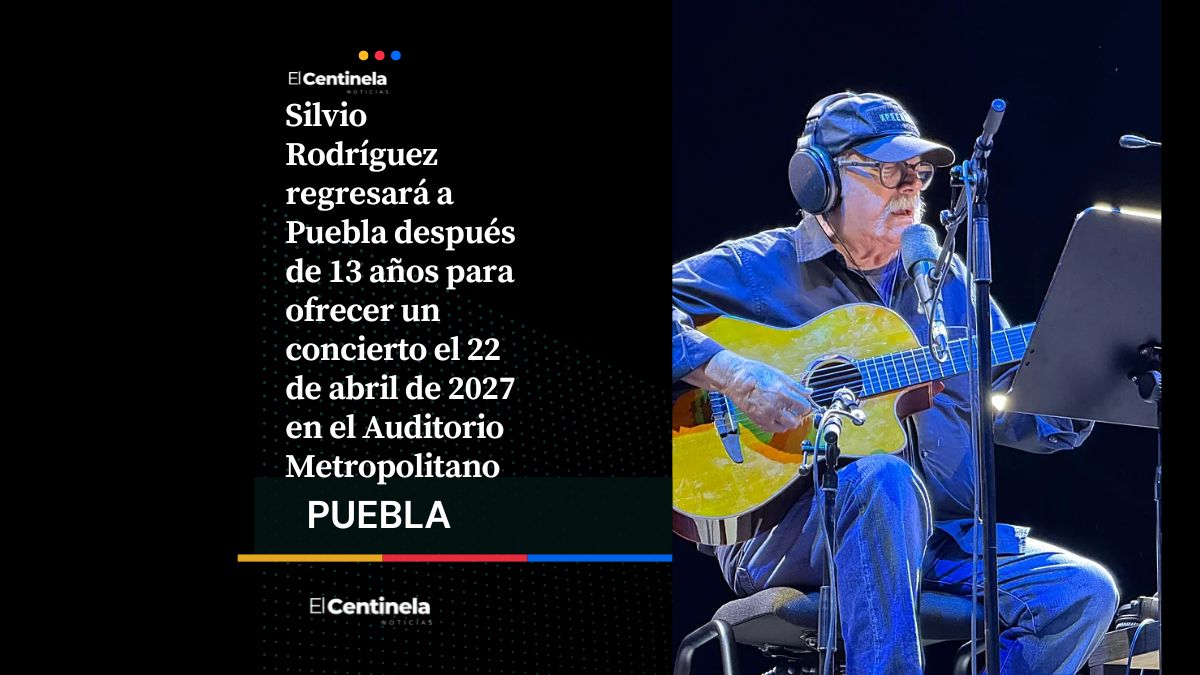 Silvio Rodríguez vuelve a Puebla luego de 13 años de ausencia: ofrecerá un concierto en abril de 2027