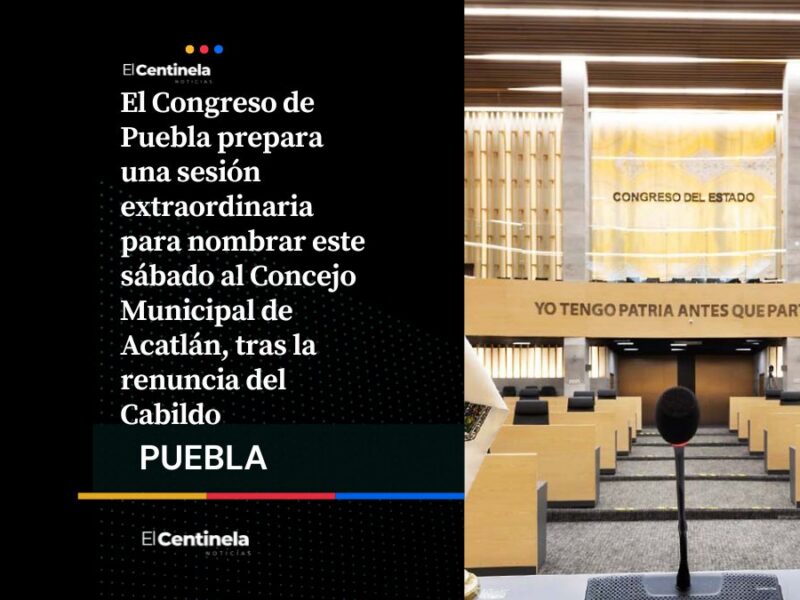 Sin alcaldesa ni regidores, Congreso de Puebla nombrará Concejo Municipal de Acatlán este sábado