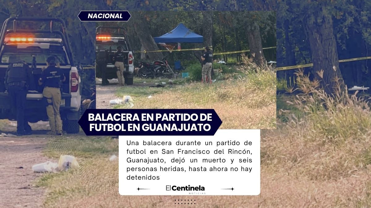 Otra vez en la cancha: Balacera en partido de futbol en Guanajuato deja un muerto y seis heridos