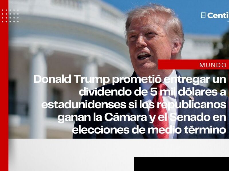 Inseguro: Trump promete pagar 5 mil dólares a adultos de EU si los republicanos ganan las elecciones de medio término
