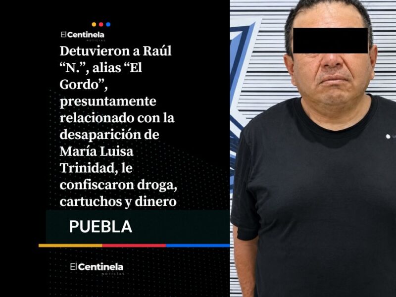 Capturan a “El Gordo”, presunto implicado en la desaparición de María Luisa Trinidad