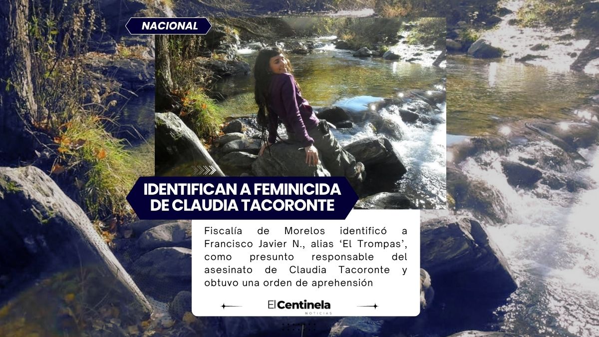 Identifican a ‘El Trompas’ como presunto responsable del asesinato de Claudia Tacoronte en Morelos
