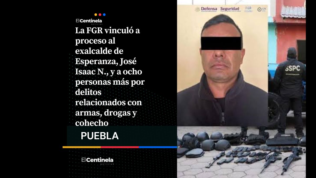 FGR vincula a proceso a exalcalde de Esperanza y a ocho detenidos más en Puebla