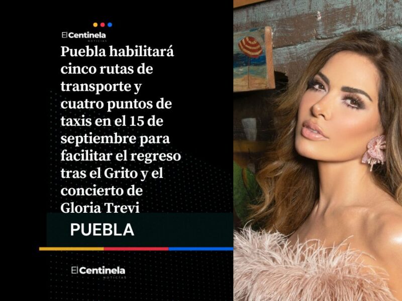 Gloria Trevi en el Grito de Independencia: habrá 5 rutas nocturnas y taxis tras el concierto