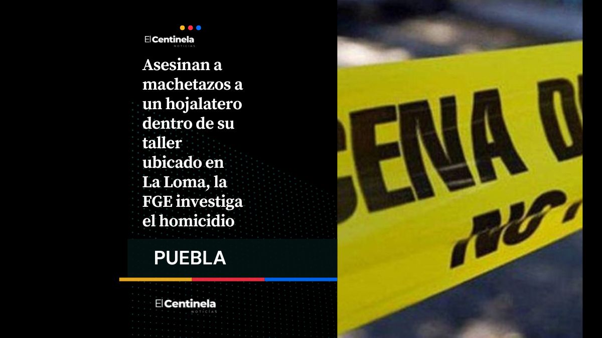 A machetazos matan a hojalatero dentro de su taller en La Loma