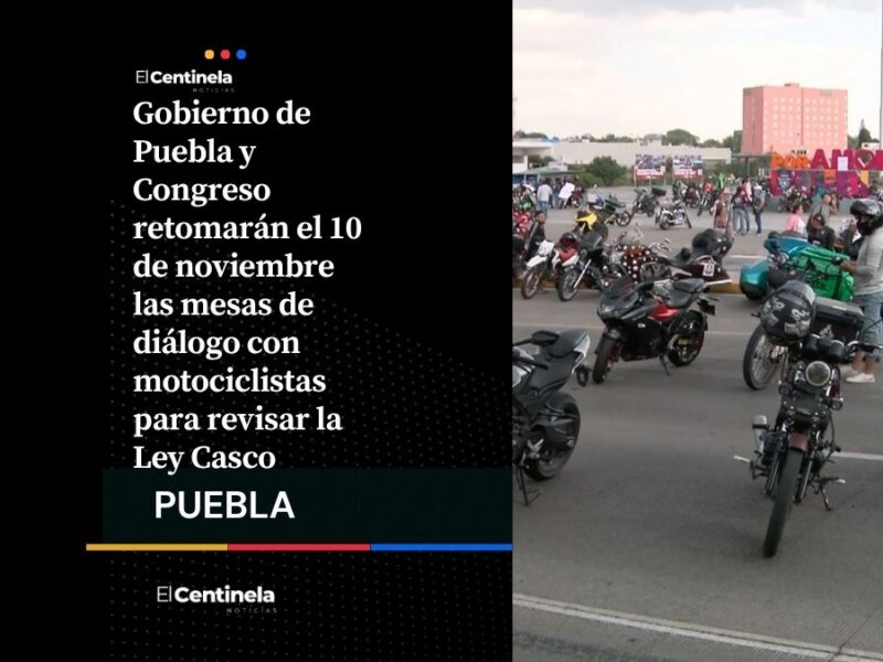Congreso y Gobierno de Puebla continuarán diálogo con motociclistas por la Ley Casco el 10 de noviembre