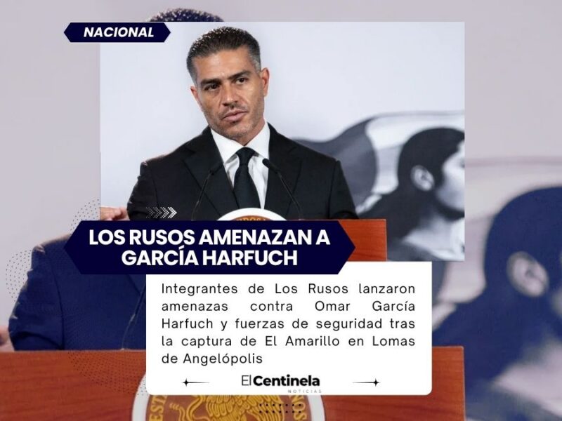 Los Rusos amenazan de muerte a Omar García Harfuch tras captura de El Amarillo en Lomas de Angelópolis