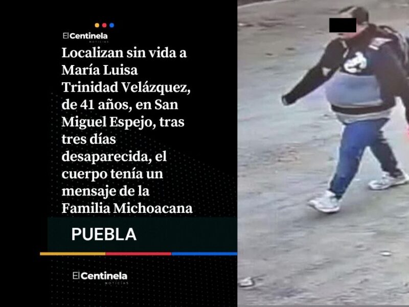 Localizan sin vida a María Luisa en San Miguel Espejo, dejan mensaje de la Familia Michoacana