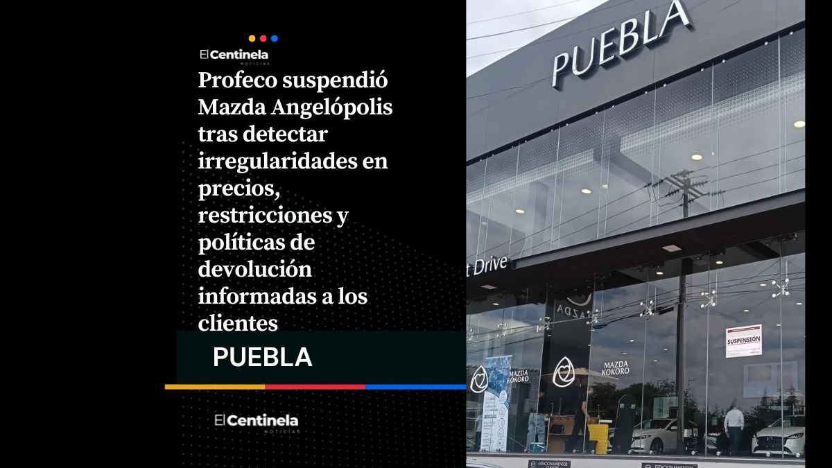 Profeco suspende Mazda Angelópolis por irregularidades en información a clientes