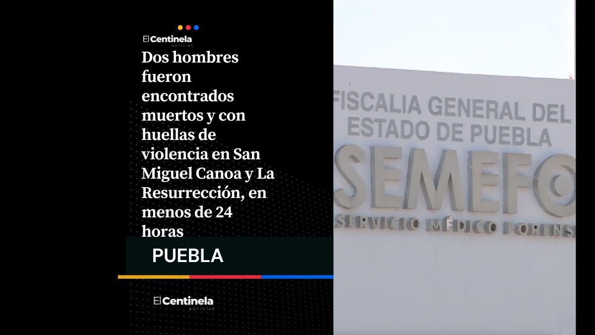 En lapso de un día encuentran a dos hombres asesinados en San Miguel Canoa y La Resurrección