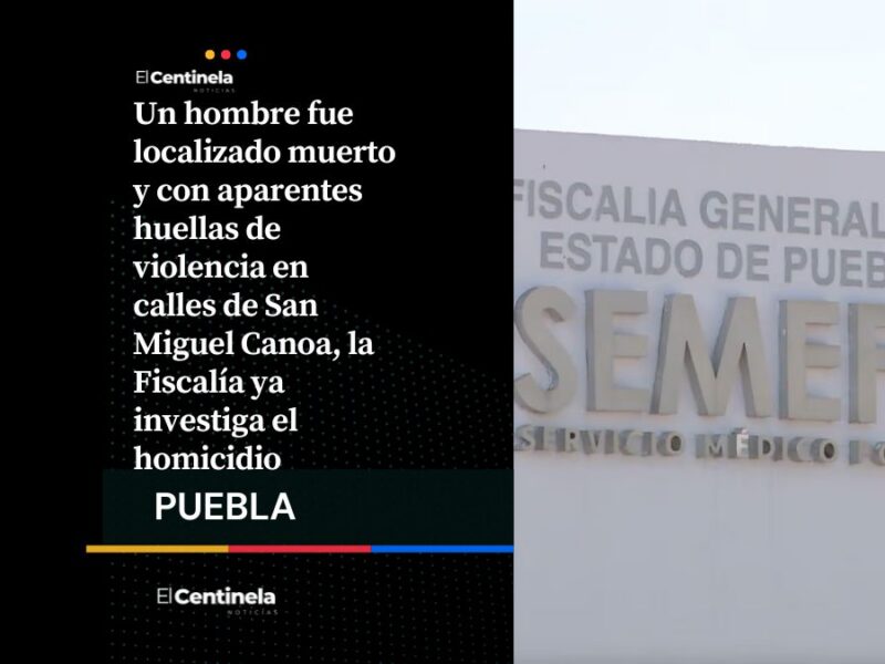 Asesinan a golpes a hombre y abandonan su cuerpo en San Miguel Canoa