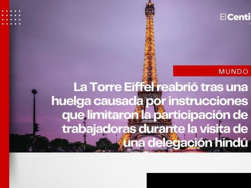 Torre Eiffel reabre tras huelga por restricciones a trabajadoras durante visita hindú