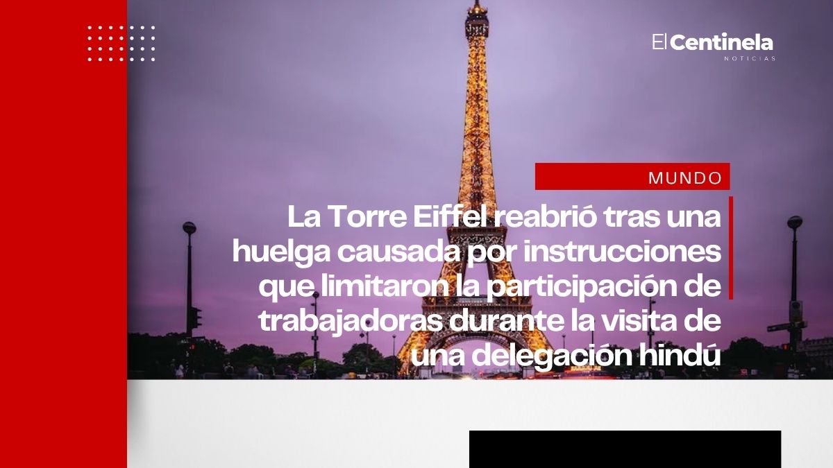 Torre Eiffel reabre tras huelga por restricciones a trabajadoras durante visita hindú