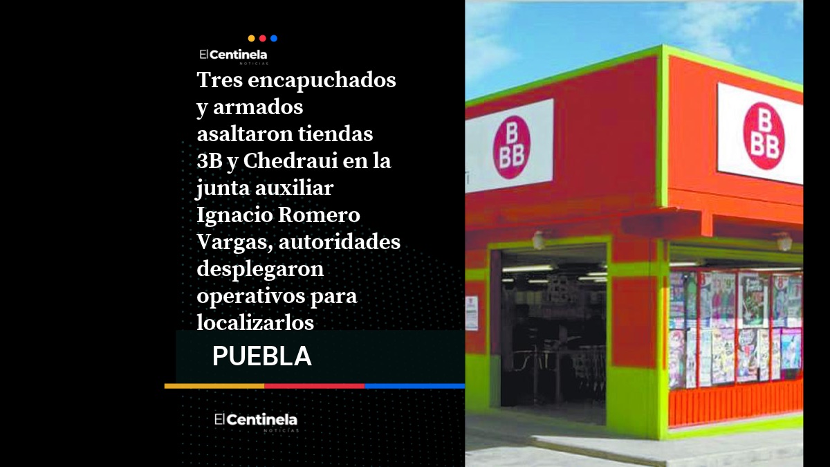 Ladrones encapuchados asaltan tiendas Chedraui y 3B en la Romero Vargas, hasta ahora siguen prófugos