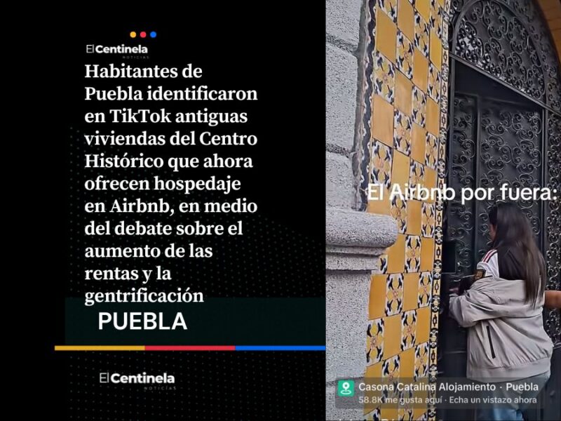 Poblanos reconocen en TikTok sus antiguas viviendas convertidas en alojamientos de Airbnb