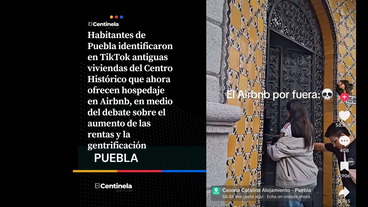 Poblanos reconocen en TikTok sus antiguas viviendas convertidas en alojamientos de Airbnb