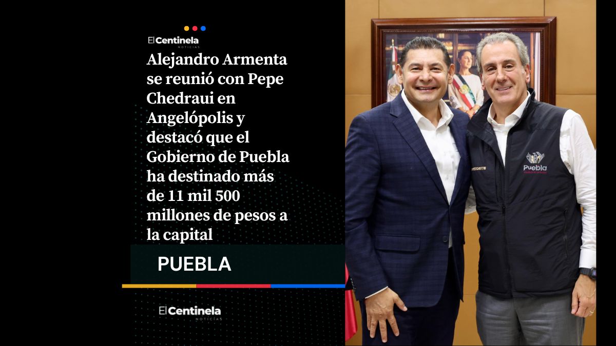 Alejandro Armenta se reúne con Pepe Chedraui y destaca inversión de 11 mil 500 millones en Puebla capital