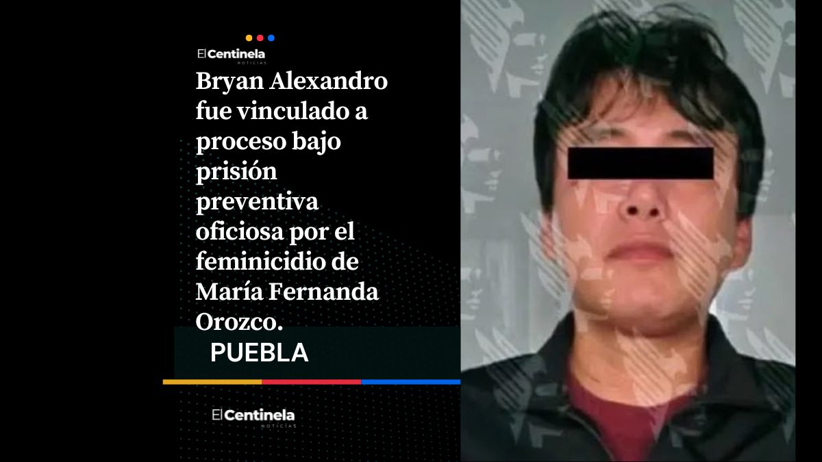 Vinculan a proceso a Bryan Alexandro por feminicidio de María Fernanda