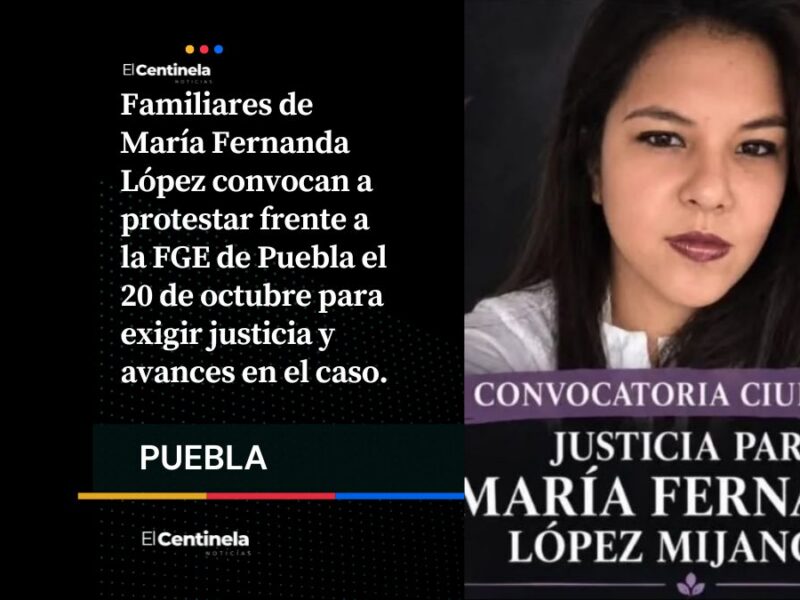 Familia de María Fernanda convoca a protesta frente a la FGE para exigir justicia por su feminicidio