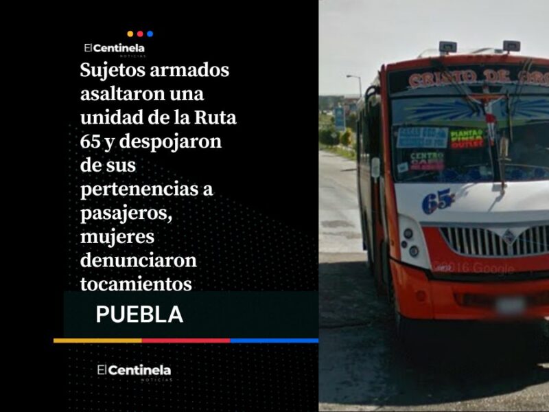 Asaltan Ruta 65 a mano armada y denuncian agresiones sexuales contra las pasajeras