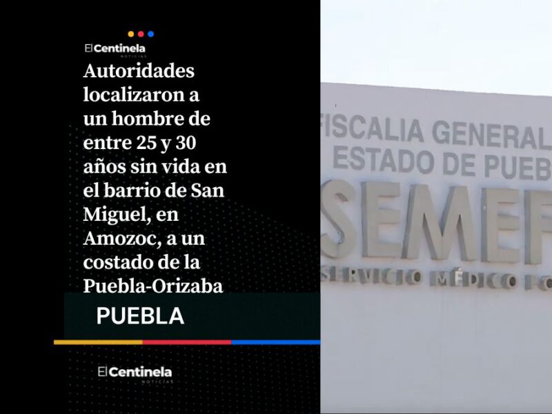 Encuentran a hombre sin vida en San Miguel, Amozoc, a un costado de la Puebla-Orizaba