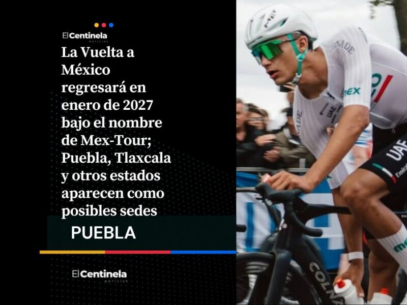 Sobre ruedas: Vuelta a México volverá en 2027, Puebla y Tlaxcala formarían parte de la ruta