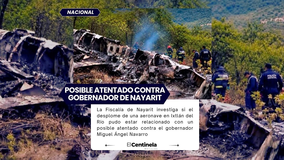 Investigan posible atentado contra gobernador de Nayarit tras desplome de aeronave en Ixtlán del Río
