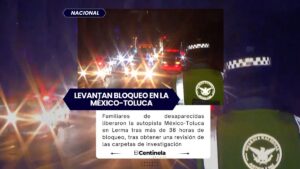 Familias buscadoras retiran bloqueo en la autopista México-Toluca tras más de 36 horas de protesta