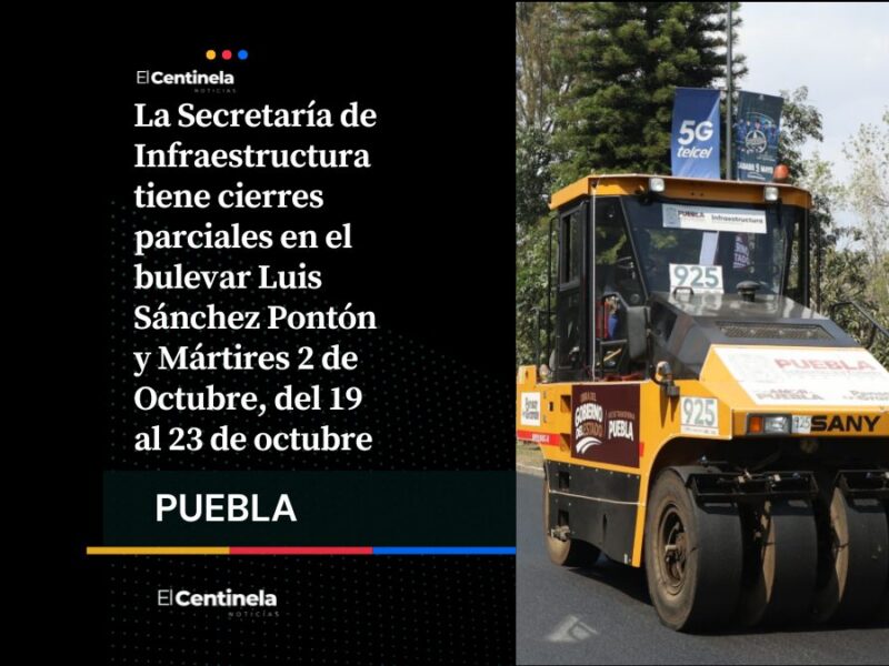Mantienen cierres viales en bulevar Luis Sánchez Pontón y Mártires 2 de Octubre, tómalo en cuenta y planea tu ruta