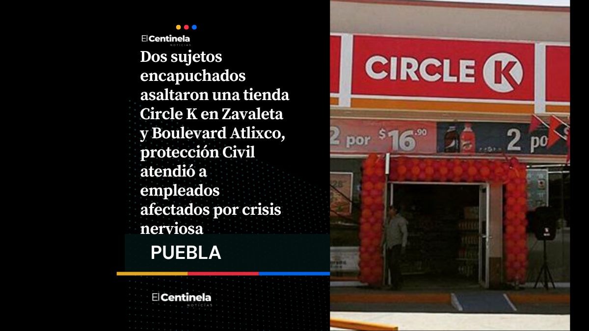 Encapuchados asaltan con armas una tienda Circle K en Zavaleta, los empleados sufren crisis nerviosa