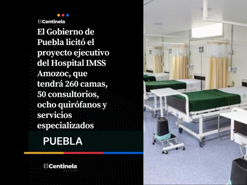 Licitan proyecto para el Hospital IMSS Amozoc que contempla 260 camas