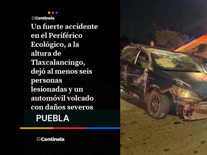 Choque en el Periférico Ecológico deja seis heridos y un automóvil destrozado en Tlaxcalancingo