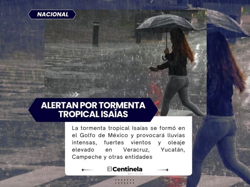 Tormenta tropical Isaías se forma en el Golfo de México, estas son las zonas que tendrán lluvias intensas